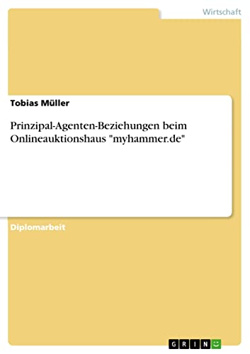 Prinzipal-Agenten-Beziehungen beim Onlineauktionshaus 'myhammer.de'