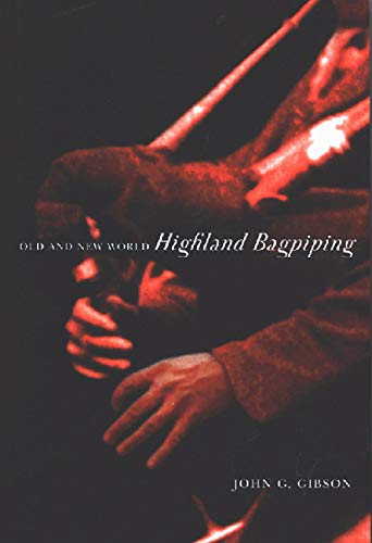 Old and New World Highland Bagpiping: Volume 38 (McGill-Queen's Studies in Ethnic History, Series Two)