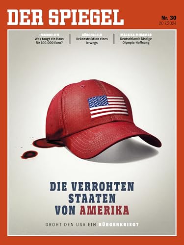 DER SPIEGEL 30/2024 'Die verrohten Staaten von Amerika'