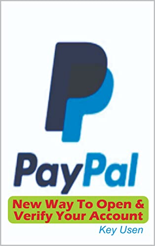 PayPal New Way To Open & Verify Your Account (English Edition)