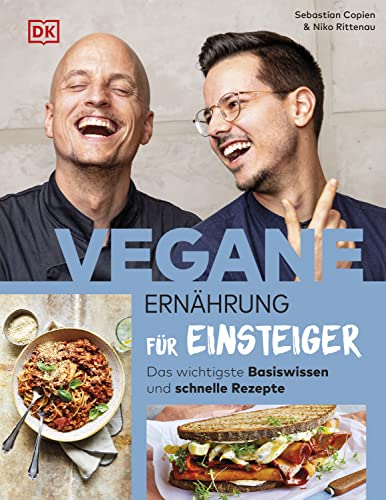 Vegane Ernährung für Einsteiger: Das wichtigste Basiswissen und schnelle Rezepte