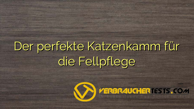 Der perfekte Katzenkamm für die Fellpflege