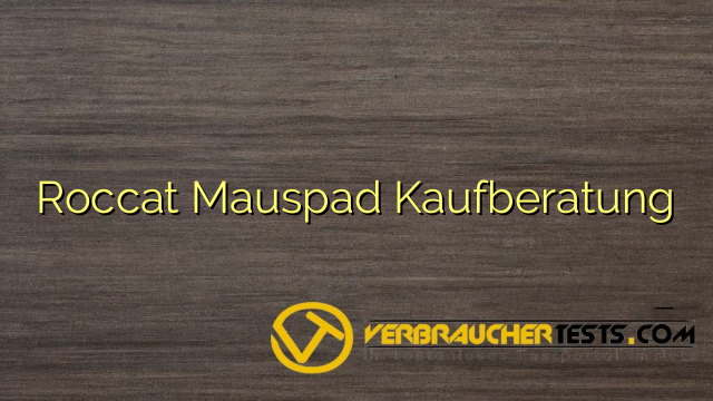 Roccat Mauspad Kaufberatung