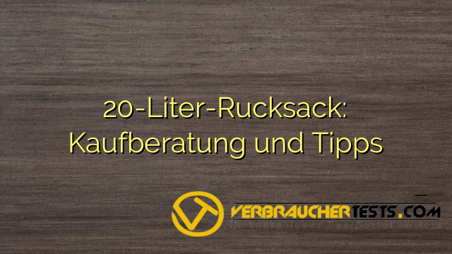 20-Liter-Rucksack: Kaufberatung und Tipps