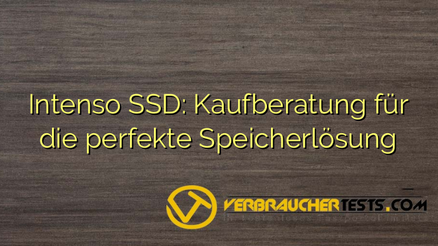 Intenso SSD: Kaufberatung für die perfekte Speicherlösung