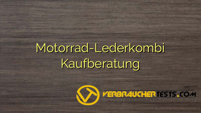 Motorrad-Lederkombi Kaufberatung