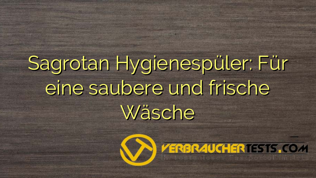 Sagrotan Hygienespüler: Für eine saubere und frische Wäsche