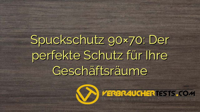 Spuckschutz 90×70: Der perfekte Schutz für Ihre Geschäftsräume
