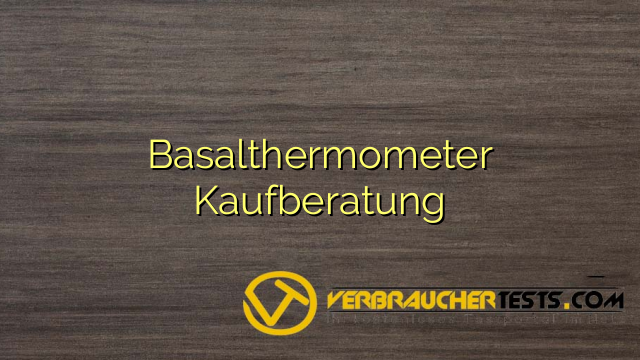 Basalthermometer Kaufberatung