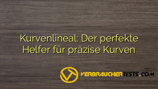 Kurvenlineal: Der perfekte Helfer für präzise Kurven