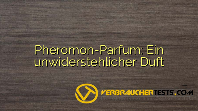 Pheromon-Parfum: Ein unwiderstehlicher Duft