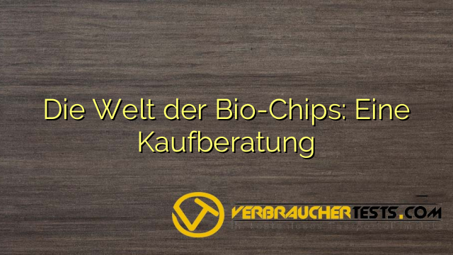 Die Welt der Bio-Chips: Eine Kaufberatung