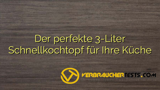 Der perfekte 3-Liter Schnellkochtopf für Ihre Küche