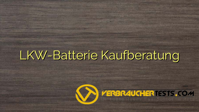 LKW-Batterie Kaufberatung