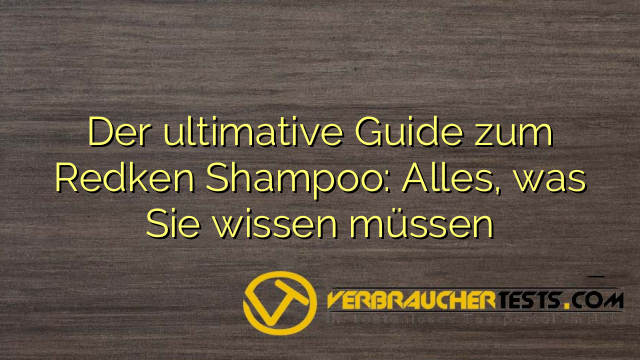 Der ultimative Guide zum Redken Shampoo: Alles, was Sie wissen müssen