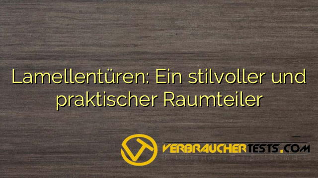 Lamellentüren: Ein stilvoller und praktischer Raumteiler