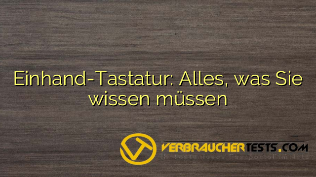 Einhand-Tastatur: Alles, was Sie wissen müssen