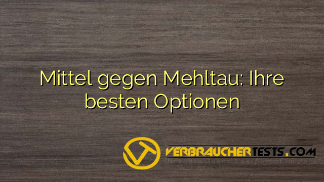 Mittel gegen Mehltau: Ihre besten Optionen