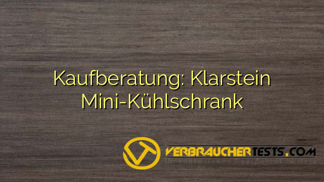 Kaufberatung: Klarstein Mini-Kühlschrank
