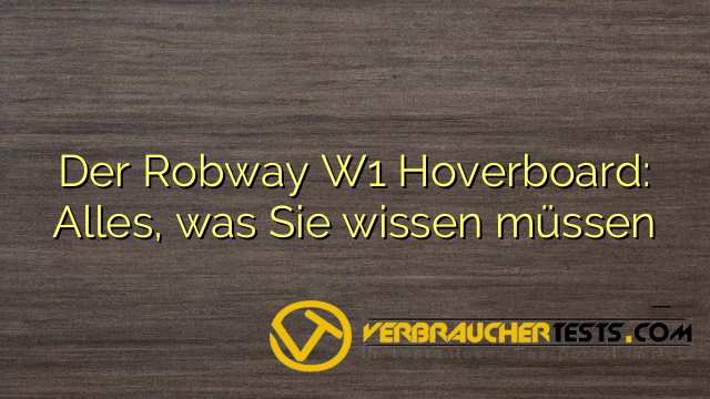 Der Robway W1 Hoverboard: Alles, was Sie wissen müssen