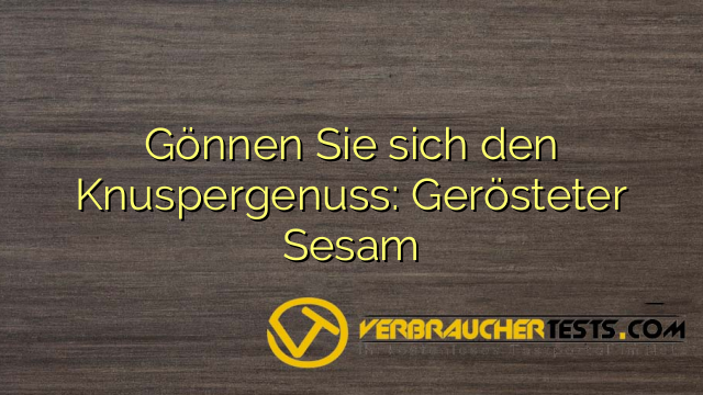 Gönnen Sie sich den Knuspergenuss: Gerösteter Sesam