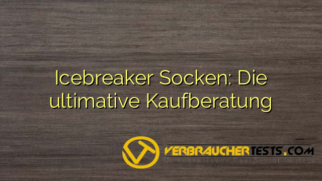 Icebreaker Socken: Die ultimative Kaufberatung