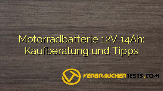 Motorradbatterie 12V 14Ah: Kaufberatung und Tipps