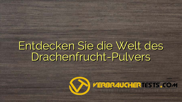 Entdecken Sie die Welt des Drachenfrucht-Pulvers
