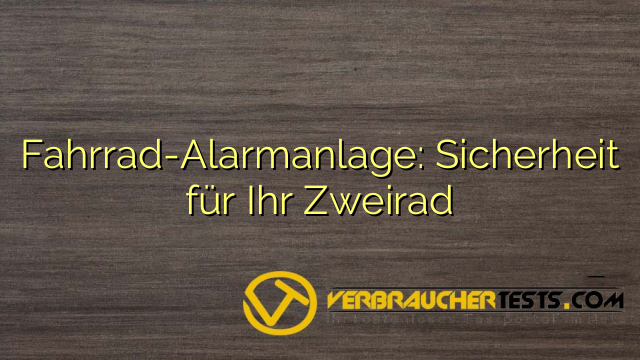 Fahrrad-Alarmanlage: Sicherheit für Ihr Zweirad