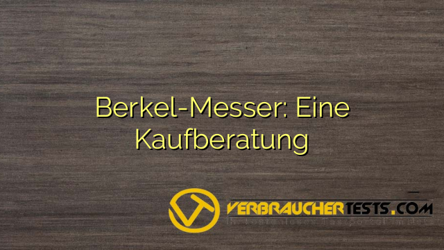 Berkel-Messer: Eine Kaufberatung