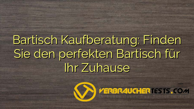 Bartisch Kaufberatung: Finden Sie den perfekten Bartisch für Ihr Zuhause