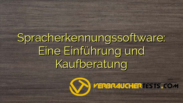 Spracherkennungssoftware: Eine Einführung und Kaufberatung