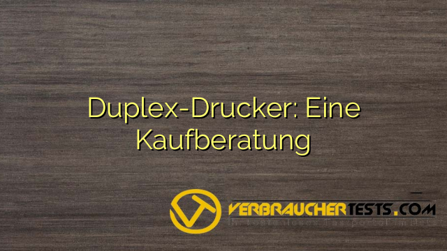 Duplex-Drucker: Eine Kaufberatung