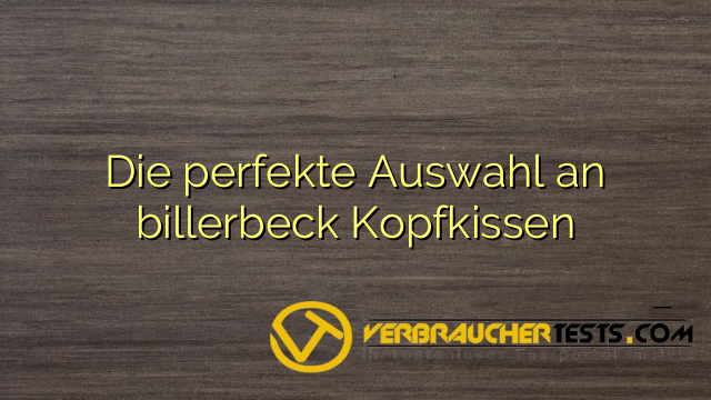 Die perfekte Auswahl an billerbeck Kopfkissen