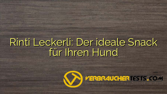 Rinti Leckerli: Der ideale Snack für Ihren Hund