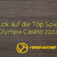 Ein Blick auf die Top Spiele im Olympe Casino 2024