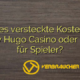 Gibt es versteckte Kosten bei Happy Hugo Casino oder Fallen für Spieler?