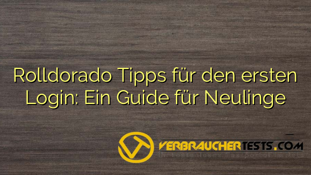 Rolldorado Tipps für den ersten Login: Ein Guide für Neulinge
