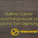 Rollino Casino Auszahlungsdauer und mögliche Verzögerungen