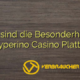 Was sind die Besonderheiten der Hyperino Casino Plattform?