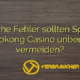 Welche Fehler sollten Spieler im Gokong Casino unbedingt vermeiden?