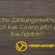 Welche Zahlungsmethoden nutzt Kas Casino jetzt am häufigsten?