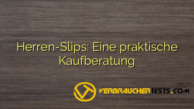 Herren-Slips: Eine praktische Kaufberatung