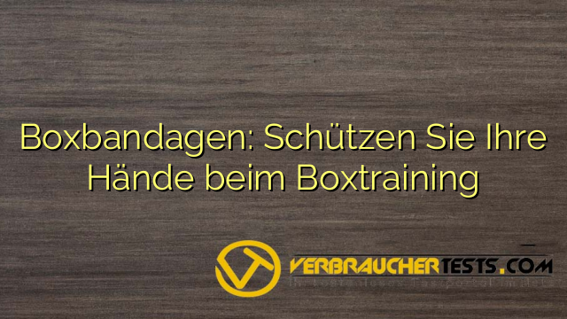 Boxbandagen: Schützen Sie Ihre Hände beim Boxtraining
