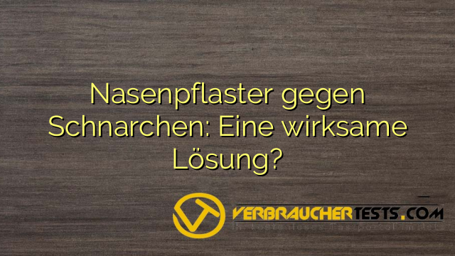 Nasenpflaster gegen Schnarchen: Eine wirksame Lösung?
